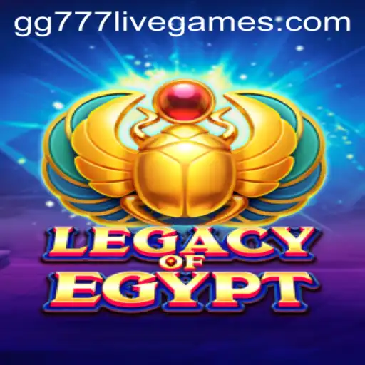 LegacyOfEgypt: Discover the Ancient Secrets of Gaming with GG777